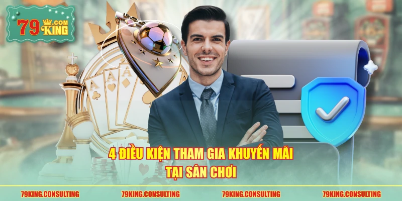 4 điều kiện tham gia khuyến mãi tại sân chơi