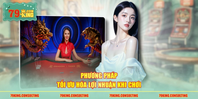 Phương pháp tối ưu hóa lợi nhuận khi chơi